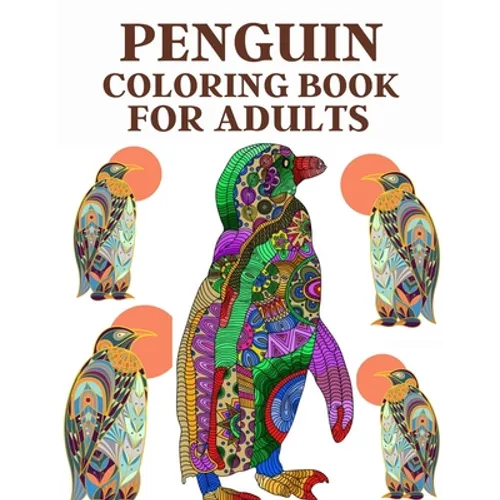 Penguin Coloring Book For Adults: Stress relief coloring book - Paperback