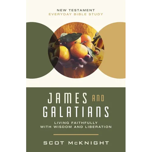 James and Galatians: Living Faithfully with Wisdom and Liberation - Paperback