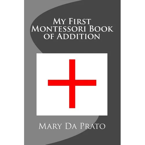 My First Montessori Book of Addition - Paperback