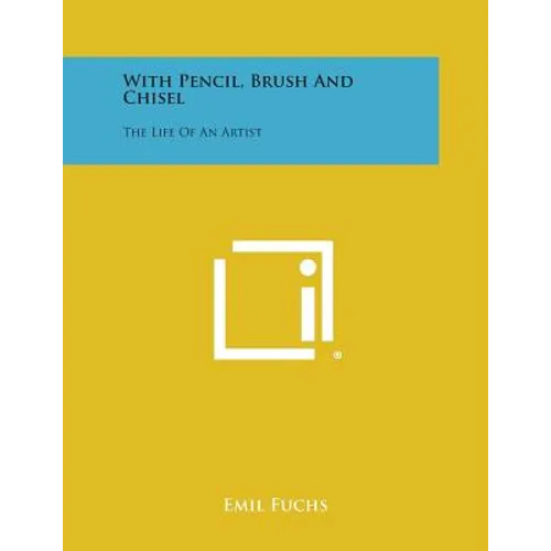 With Pencil, Brush and Chisel: The Life of an Artist - Paperback