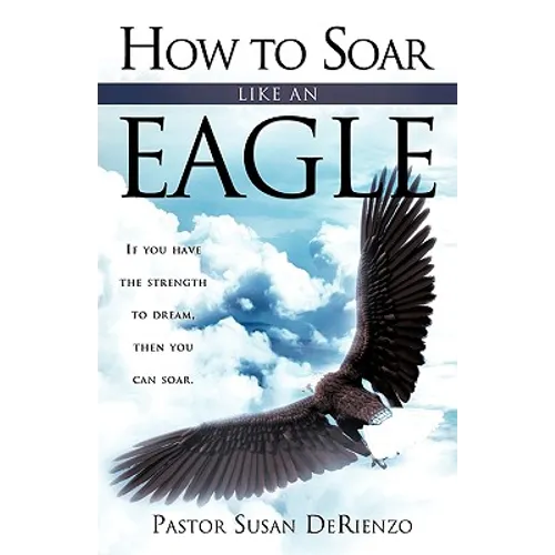 How To Soar Like An Eagle - Paperback