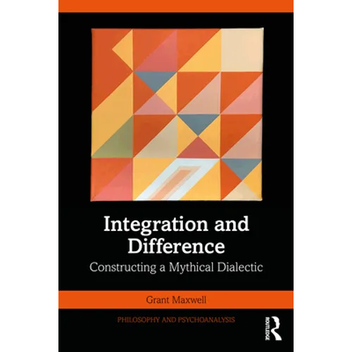 Integration and Difference: Constructing a Mythical Dialectic - Paperback