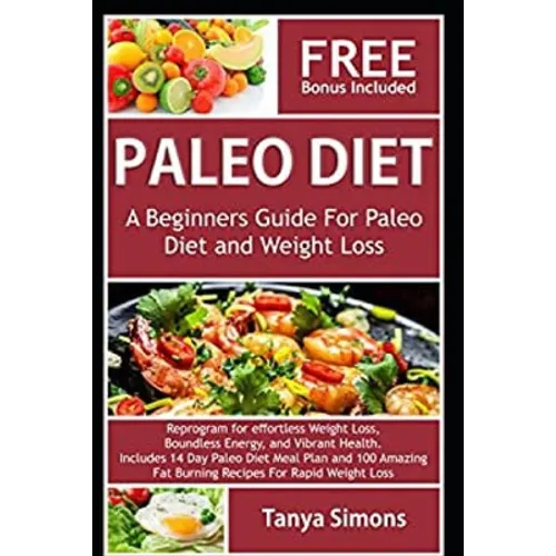 Paleo Diet Cook Book For Beginners.: Includes 14 Day Meal Plan - Paperback