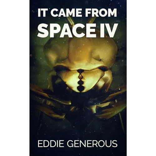 It Came From Space IV: The Gathering - Paperback