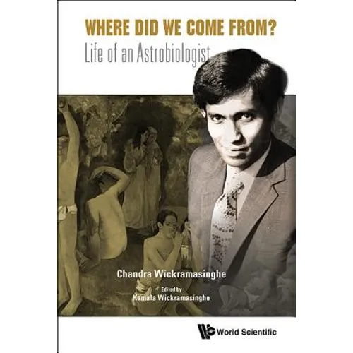 Where Did We Come From?: Life of an Astrobiologist - Hardcover