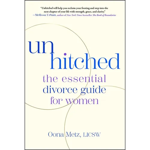 Unhitched: The Essential Divorce Guide for Women - Paperback