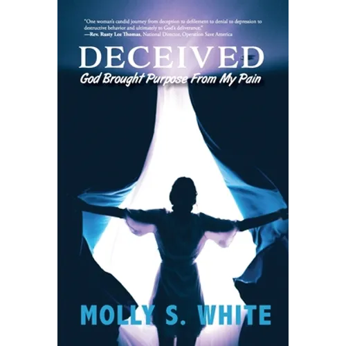 Deceived: God Brought Purpose from My Pain - Paperback