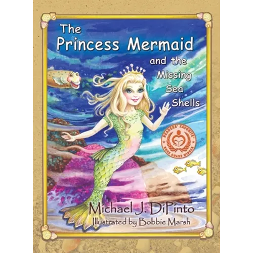 The Princess Mermaid and the Missing Sea Shells - Hardcover