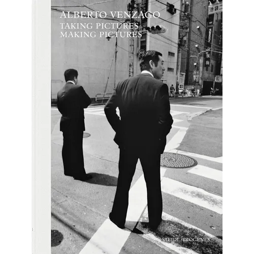 Alberto Venzago: Taking Pictures, Making Pictures - Hardcover
