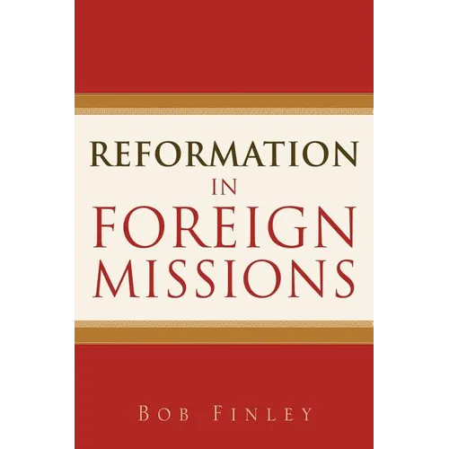 Reformation in Foreign Missions - Paperback