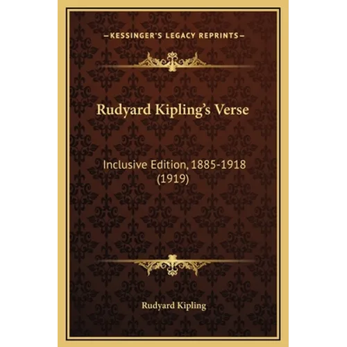Rudyard Kipling's Verse: Inclusive Edition, 1885-1918 (1919) - Hardcover