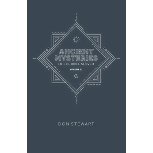Ancient Mysteries of the Bible Solved: Volume One - Paperback
