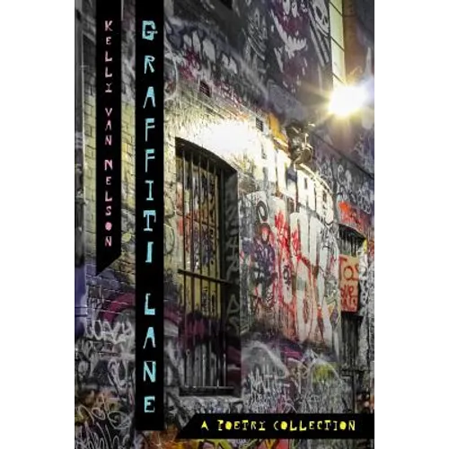 Graffiti Lane: A Poetry Collection - Paperback