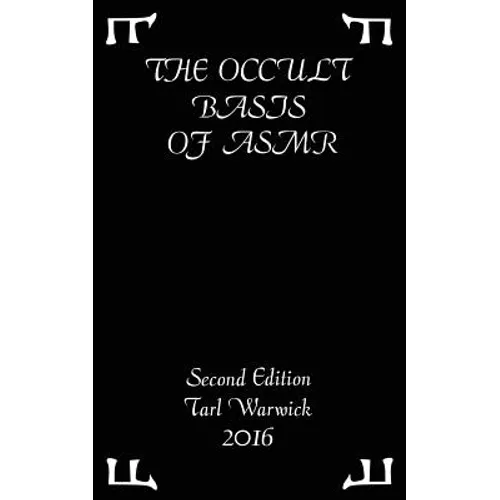 The Occult Basis of ASMR: Second Edition - Paperback