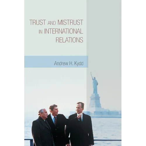 Trust and Mistrust in International Relations - Paperback
