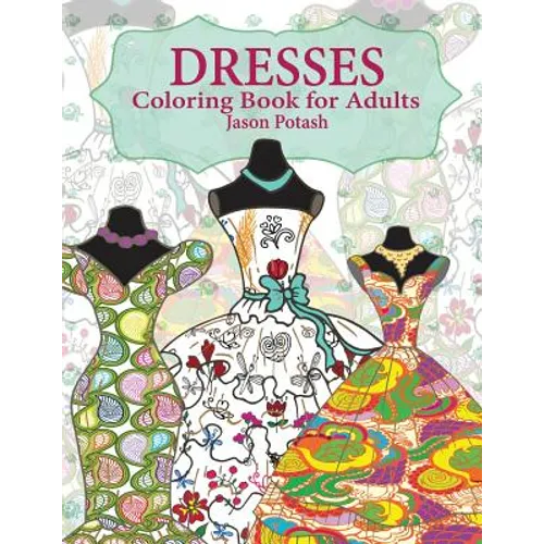 Dresses Coloring Book For Adults - Paperback