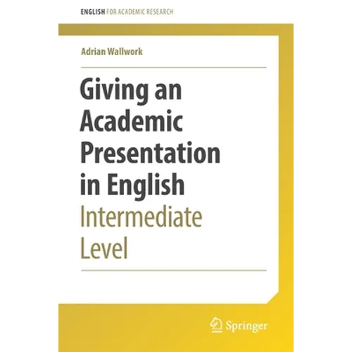 Giving an Academic Presentation in English: Intermediate Level - Paperback
