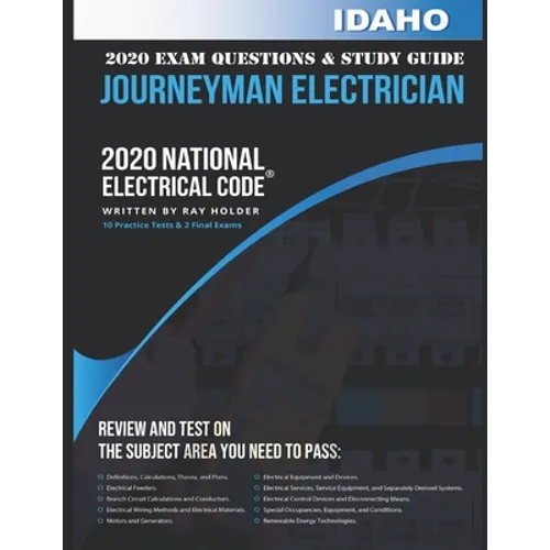 Idaho 2020 Journeyman Electrician Exam Questions and Study Guide: 400+ Questions for study on the National Electrical Code - Paperback