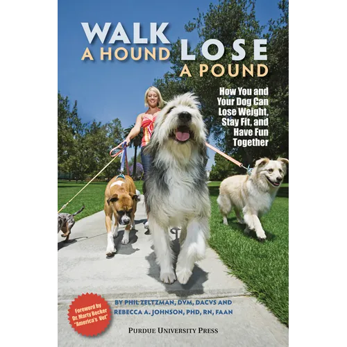Walk a Hound, Lose a Pound: How You & Your Dog Can Lose Weight, Stay Fit, and Have Fun - Paperback