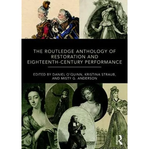 The Routledge Anthology of Restoration and Eighteenth-Century Performance - Paperback