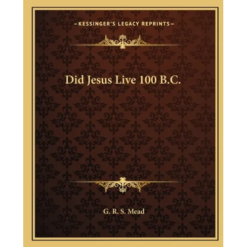 Did Jesus Live 100 B.C. - Paperback