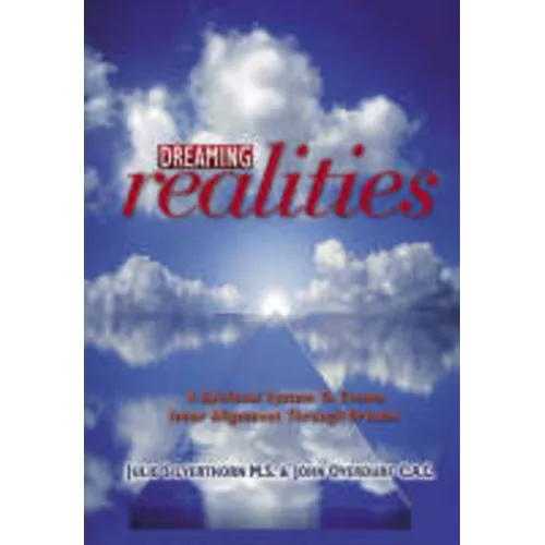 Dreaming Realities: A Spiritual System to Create Inner Alignment Through Dreams - Paperback