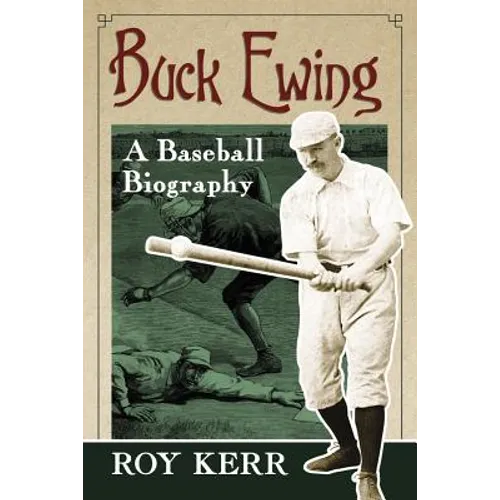 Buck Ewing: A Baseball Biography - Paperback