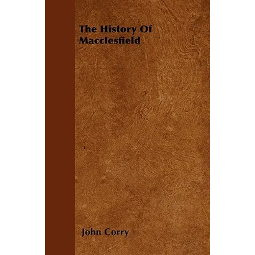 The History Of Macclesfield - Paperback
