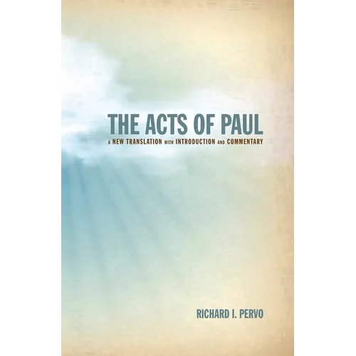 The Acts of Paul: A New Translation with Introduction and Commentary - Paperback