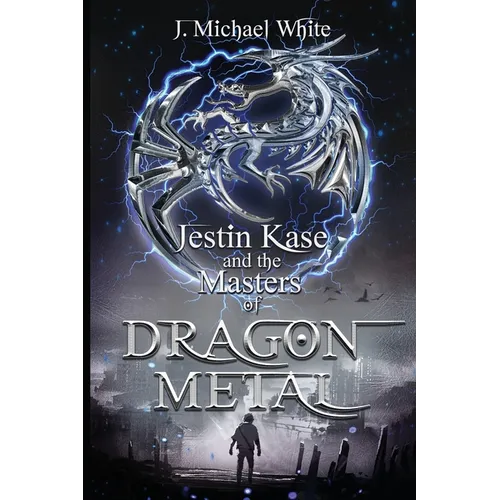 Jestin Kase and the Masters of Dragon Metal - Paperback