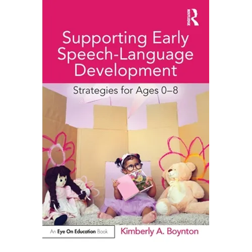 Supporting Early Speech-Language Development: Strategies for Ages 0-8 - Paperback