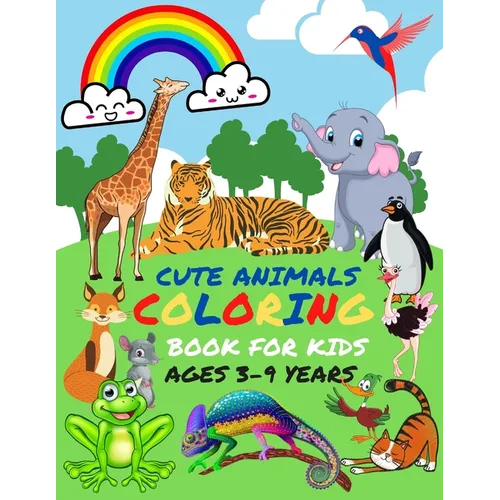 Cute Animals Coloring Book for Kids Ages 3-9 Years: Simple and large design 12 in 1 awesome animals preschool coloring book for toddler and great gift - Paperback