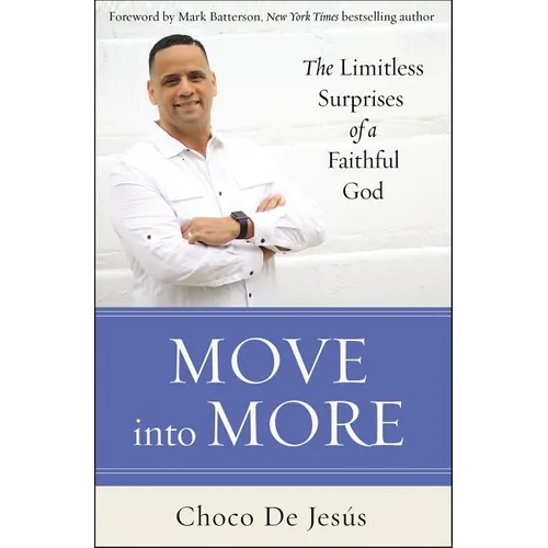 The Move Into More: The Limitless Surprises of a Faithful God - Paperback