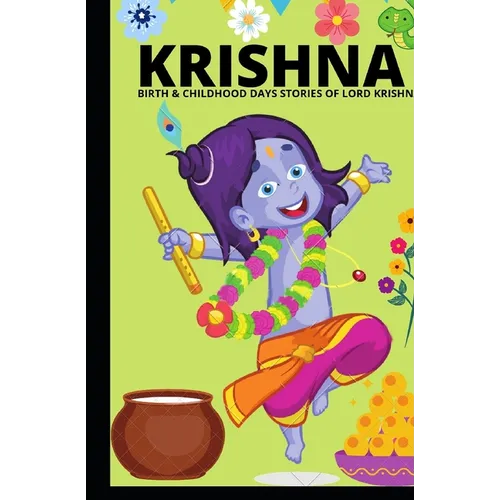 Krishna - Birth & Childhood Days Stories of Lord Krishna: : Indian mythological stories of Krishna - Paperback