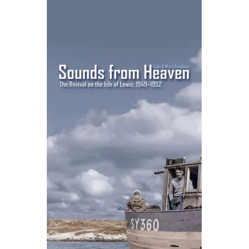 Sounds from Heaven: The Revival on the Isle of Lewis, 1949-1952 - Paperback