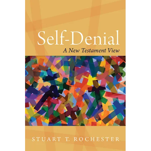 Self-Denial: A New Testament View - Paperback