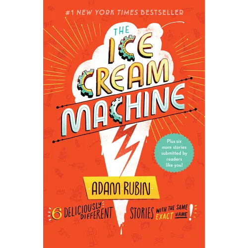 The Ice Cream Machine: 6 Deliciously Different Stories with the Same Exact Name! - Paperback