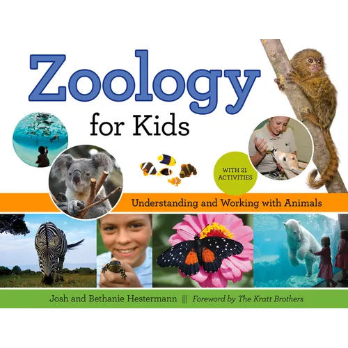 Zoology for Kids: Understanding and Working with Animals, with 21 Activities Volume 54 - Paperback