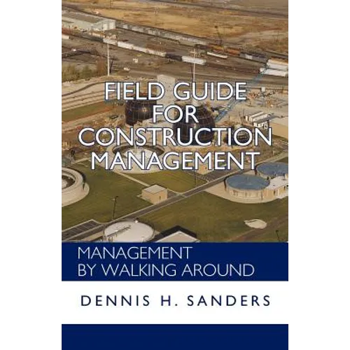 Field Guide for Construction Management: Management by Walking Around - Paperback