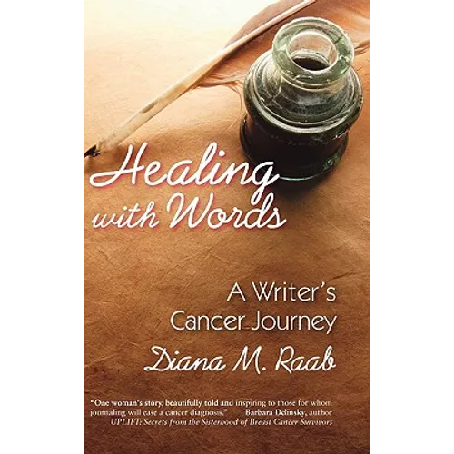 Healing with Words: A Writer's Cancer Journey - Hardcover