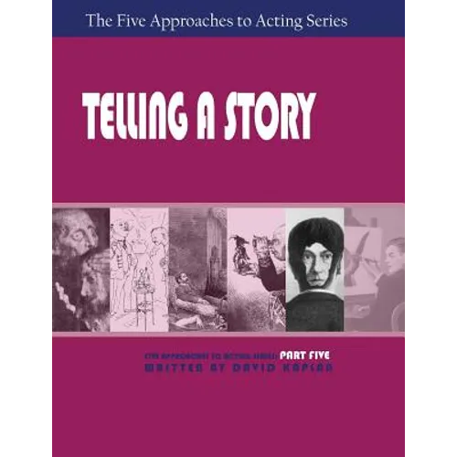 Telling a Story, Part Five of the Five Approaches to Acting Series - Paperback