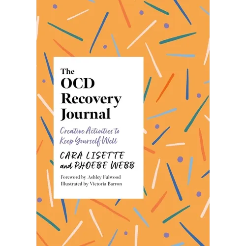 The Ocd Recovery Journal: Creative Activities to Keep Yourself Well - Paperback