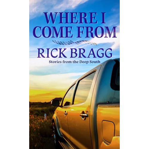 Where I Come from: Stories from the Deep South - Library Binding