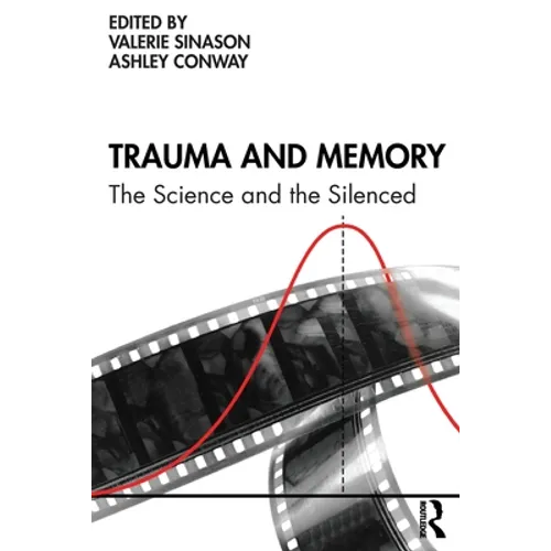 Trauma and Memory: The Science and the Silenced - Paperback