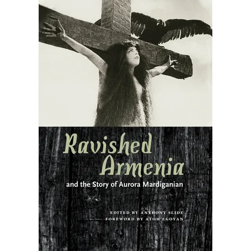 Ravished Armenia and the Story of Aurora Mardiganian - Paperback