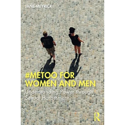#Metoo for Women and Men: Understanding Power Through Sexual Harassment - Paperback