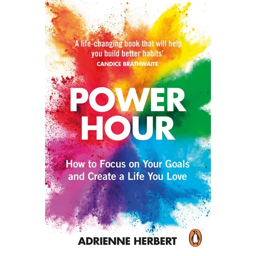 Power Hour: How to Focus on Your Goals and Create a Life You Love - Paperback