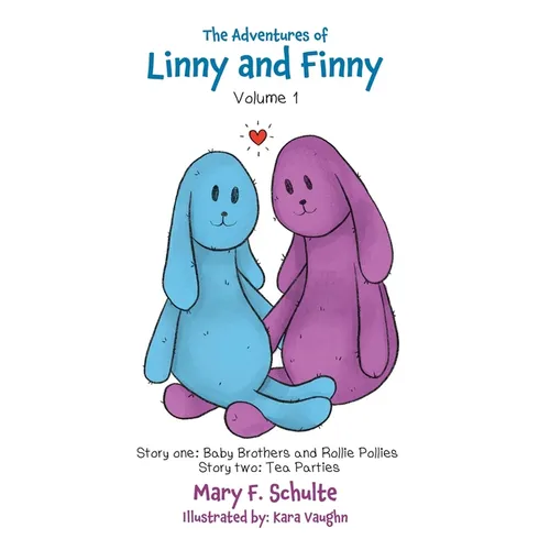 The Adventures of Linny and Finny, Volume 1: Story one: Baby Brothers and Rollie Pollies Story two: Tea Parties - Hardcover