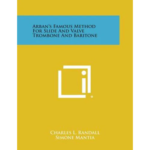 Arban's Famous Method for Slide and Valve Trombone and Baritone - Paperback