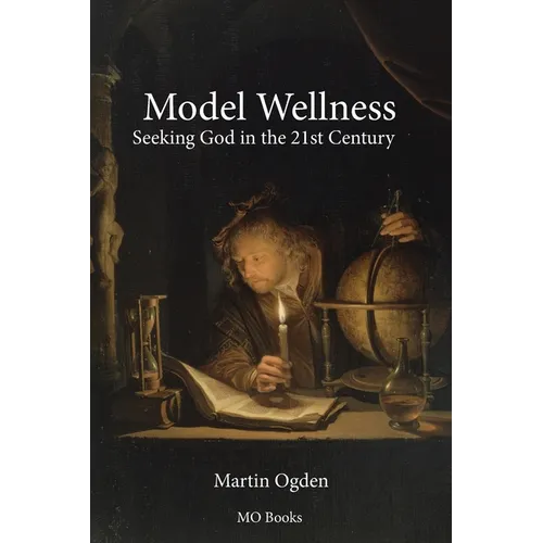 Model Wellness: Seeking God in the 21st Century - Paperback